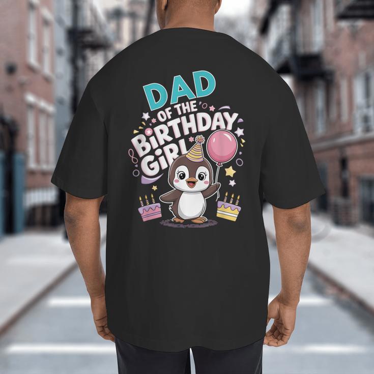 Dad Of The Birthday Girl Pesto Baby Penguin Party Big And Tall Men's T-Shirt Back Print