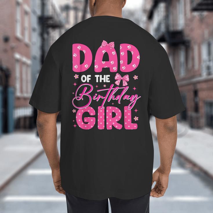 Dad Of The Birthday Girl Pink Bow Birthday Girl Family Big And Tall Men's T-Shirt Back Print