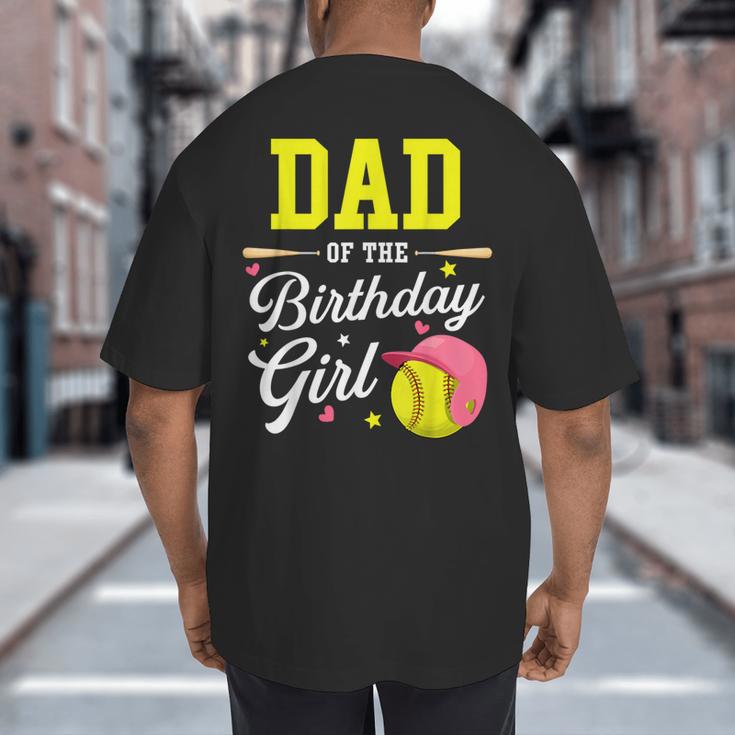 Dad Of The Birthday Girl Softball Player Theme B-Day Daddy Big And Tall Men's T-Shirt Back Print