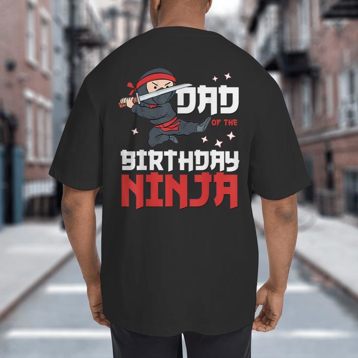 Dad Of The Birthday Ninja Daddy Party Best Father Boy Pop Big And Tall Men's T-Shirt Back Print