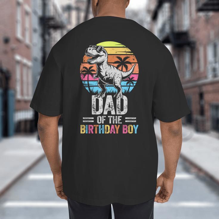 Dad Of The Birthday Party Outfit Dinosaur Daddy Big And Tall Men's T-Shirt Back Print