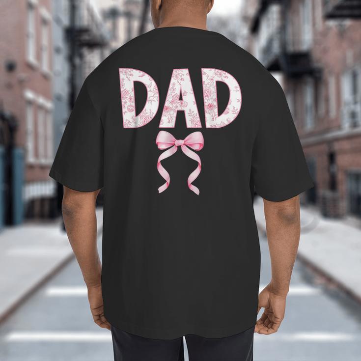 Dad Birthday Squad Matching Coquette Bow Family Party Big And Tall Men's T-Shirt Back Print
