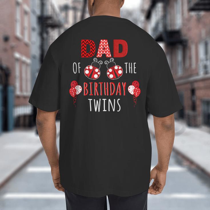 Dad Of The Birthday Twins Ladybug Birthday Family Matching Big And Tall Men's T-Shirt Back Print