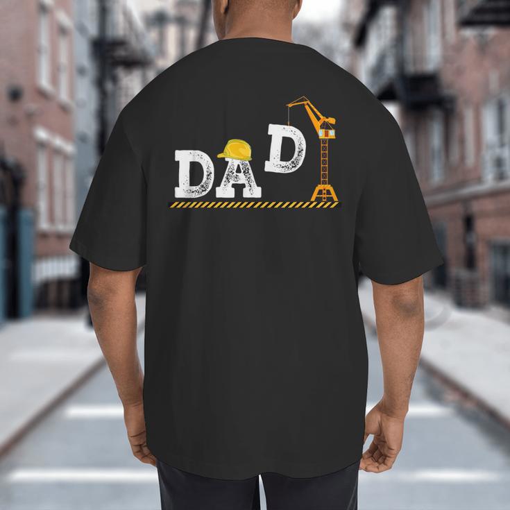 Dad Construction Excavator Family Matching Bday Party Big And Tall Men's T-Shirt Back Print