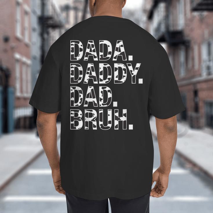 Dad Dada Daddy Bruh Papa Cow Daddy Love Cows Dad Cow Print Big And Tall Men's T-Shirt Back Print