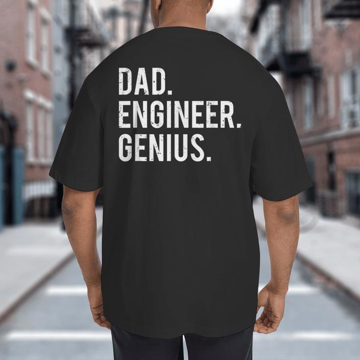Dad Engineer Genius Cute Engineering Father Big And Tall Men's T-Shirt Back Print