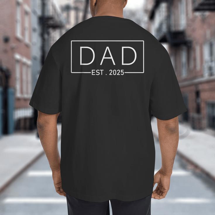 Dad Est 2025 Expect Baby 2025 Father 2025 New Dad 2025 Big And Tall Men's T-Shirt Back Print
