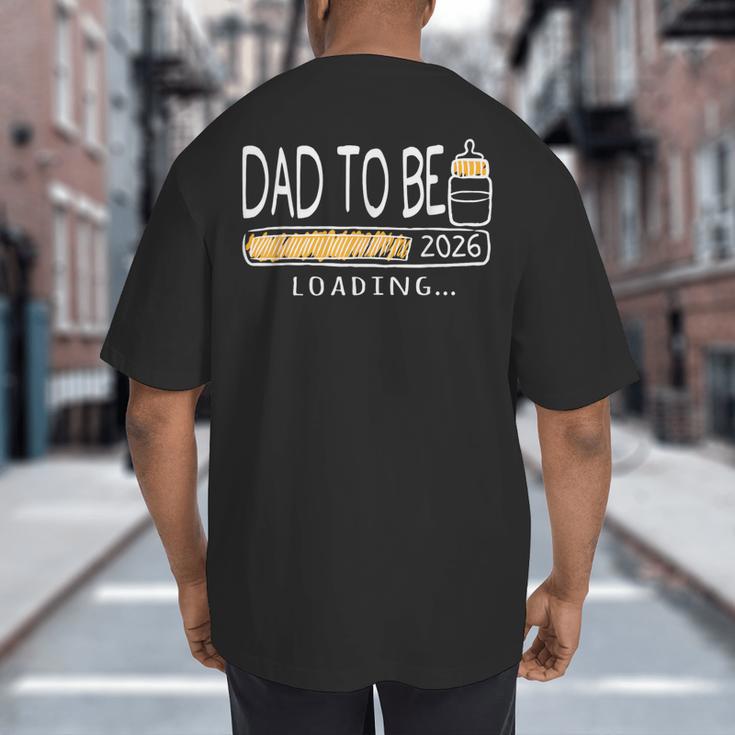 Dad Est 2026 Daddy To Be Promoted To Daddy Soon To Be Dad Big And Tall Men's T-Shirt Back Print