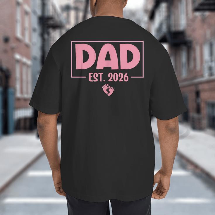 Dad Est 2026 Logo Daddy 2026 Soon To Be New Father 2026 Big And Tall Men's T-Shirt Back Print