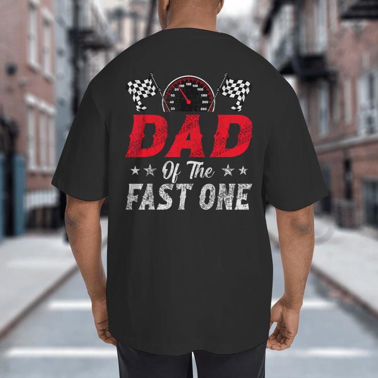 Dad Of The Fast One 1st Birthday Racing Car Family Big And Tall Men's T-Shirt Back Print