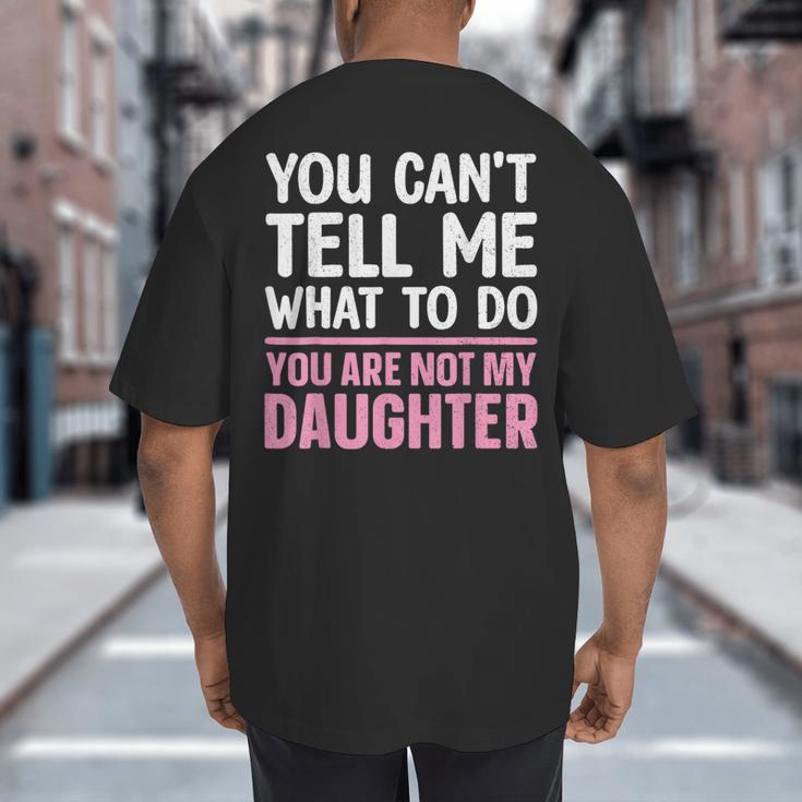 Dad For Father Daddy Papa Men From Daughter Dad Big And Tall Men's T-Shirt Back Print