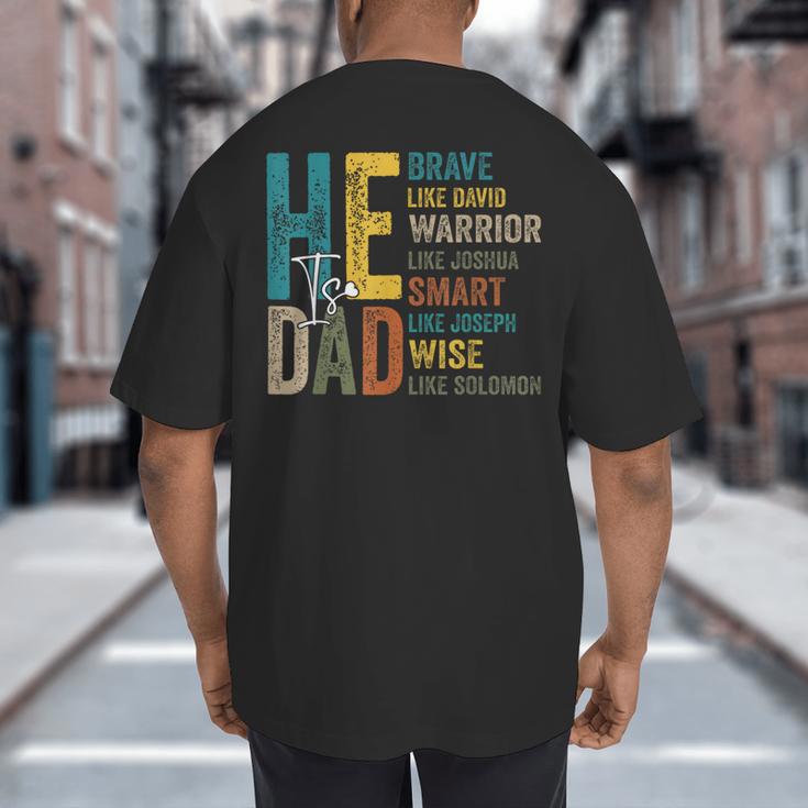 Dad Fathers Day Christian Jesus He Is Smart Brave Big And Tall Men's T-Shirt Back Print