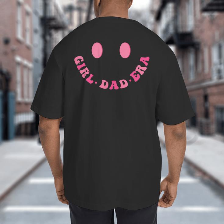In My Dad Girl Era Tee Fathers Day 2-Sided Big And Tall Men's T-Shirt Back Print