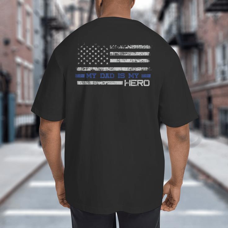 Dad Is A Hero Idea Son Daughter Of Police Big And Tall Men's T-Shirt Back Print Dad Is A Hero Idea Son Daughter Of Police Big And Tall Men's T-Shirt Back Print