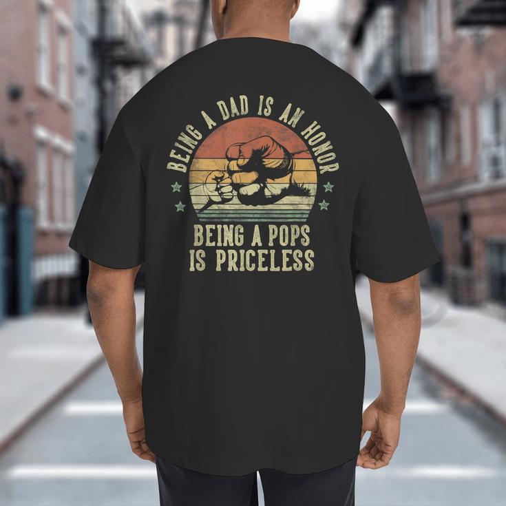 Being A Dad Is An Honor Being A Pops Is Priceless Pops Big And Tall Men's T-Shirt Back Print Being A Dad Is An Honor Being A Pops Is Priceless Pops Big And Tall Men's T-Shirt Back Print