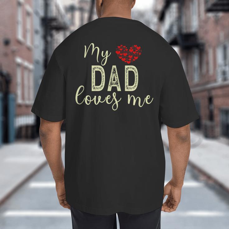 My Dad Loves Me Big And Tall Men's T-Shirt Back Print
