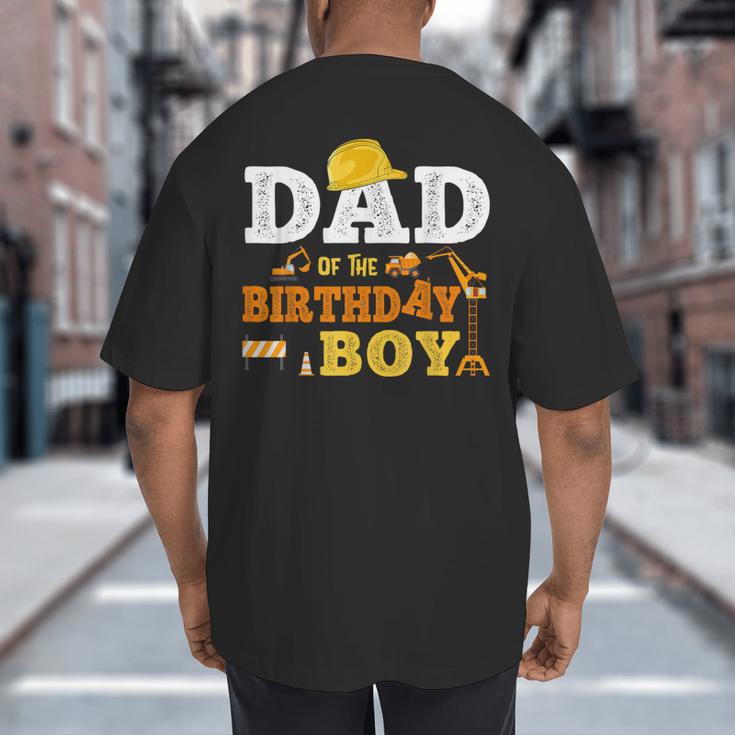 Dad Mom Of The Birthday Boy Kid Construction Matching Family Big And Tall Men's T-Shirt Back Print Dad Mom Of The Birthday Boy Kid Construction Matching Family Big And Tall Men's T-Shirt Back Print