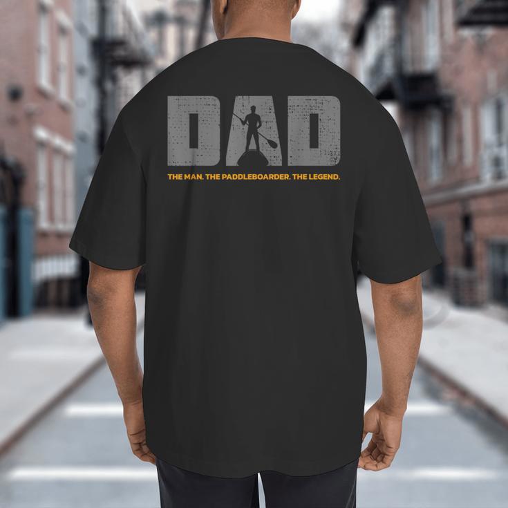 Dad Paddleboarder On SUP Paddle Board Dad Standup Paddling Big And Tall Men's T-Shirt Back Print