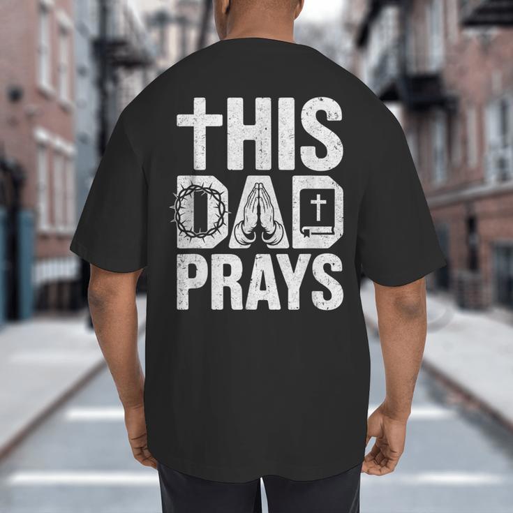 This Dad Pray Religious Vintage Father's Day Christian Daddy Big And Tall Men's T-Shirt Back Print