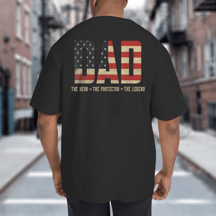 Dad Protector Hero Legend USA Flag Dad Father's Day Big And Tall Men's T-Shirt Back Print