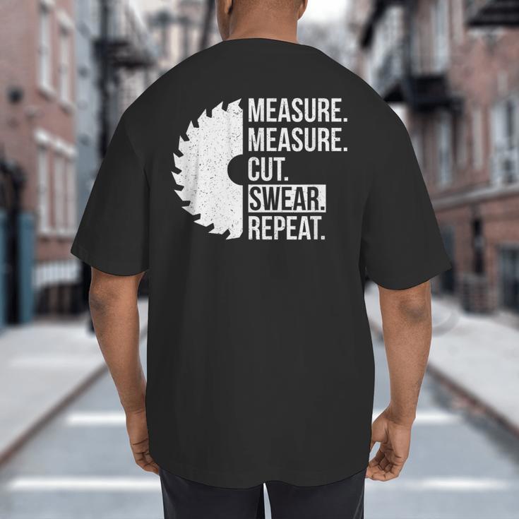 Dad Shirt Measure Cut Swear Handyman Father Day Tshirt Big And Tall Men's T-Shirt Back Print