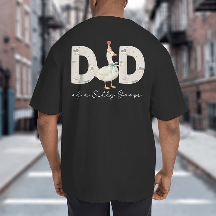 Dad Of The Silly Goose Silly Goose Birthday Matching Family Big And Tall Men's T-Shirt Back Print