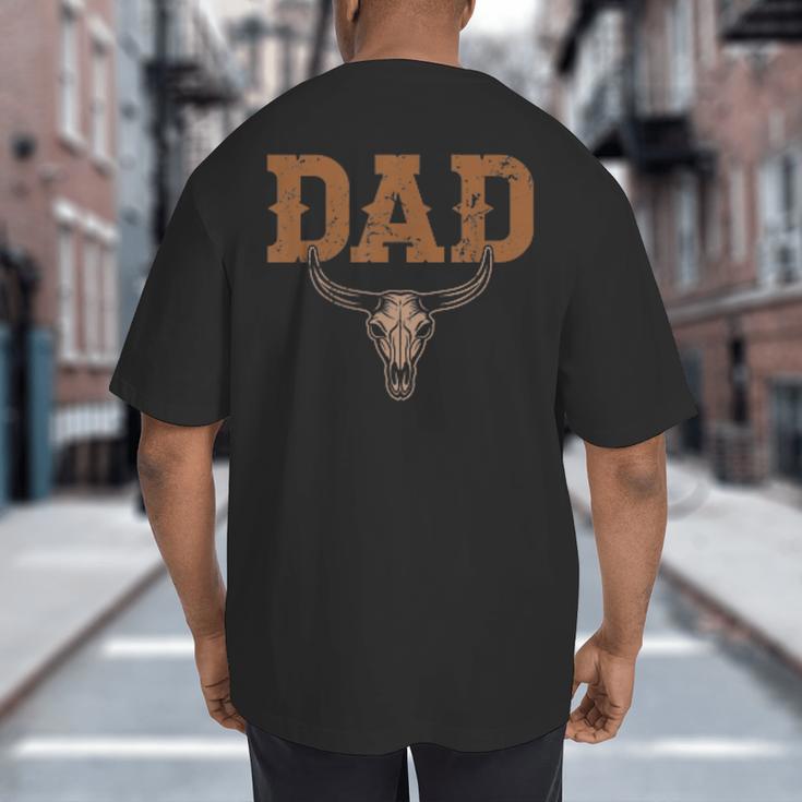 Dad Skull Fathers Day Shirt Western Rodeo Family Matching Big And Tall Men's T-Shirt Back Print