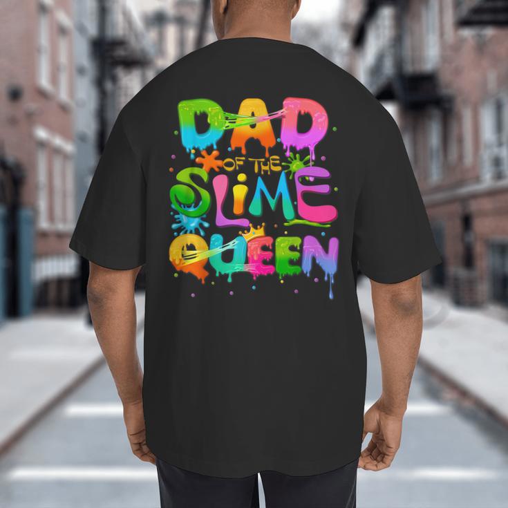 Dad Of The Slime Queen Birthday Family Matching Party Big And Tall Men's T-Shirt Back Print