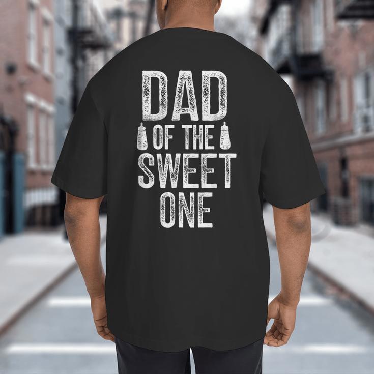 Dad Of The Sweet One Father's Day Daddy Big And Tall Men's T-Shirt Back Print
