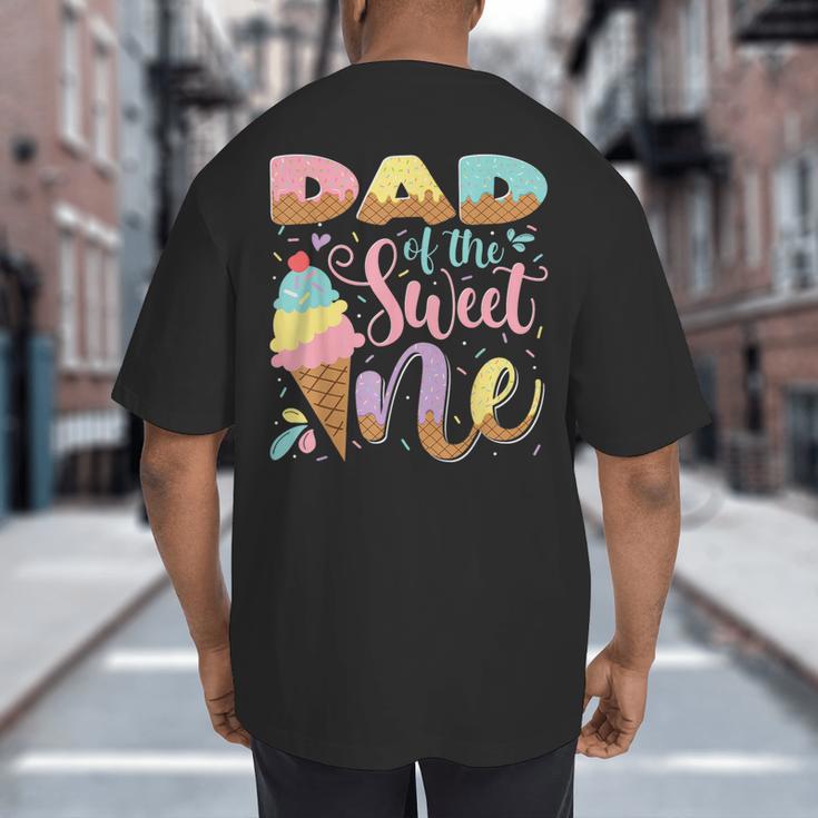 Dad Of The Sweet One Ice Cream 1St Birthday Party Big And Tall Men's T-Shirt Back Print