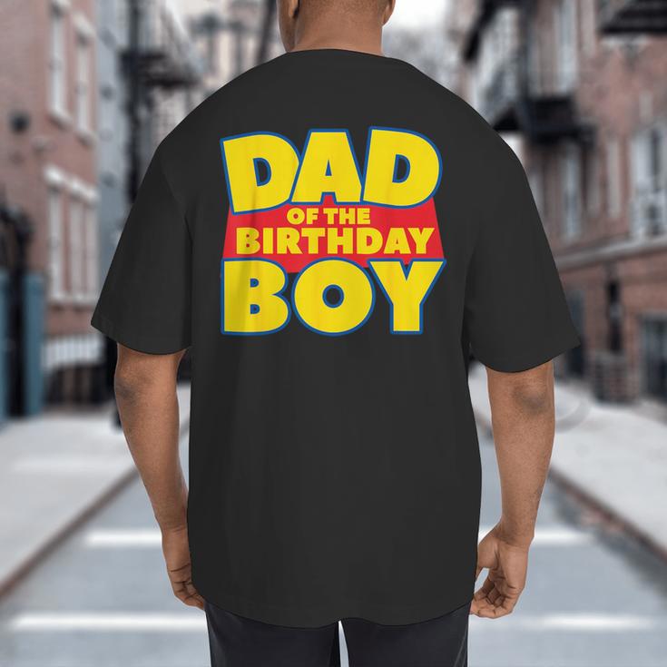 Dad Of The Toy Birthday Boy Story Theme B-Day Big And Tall Men's T-Shirt Back Print