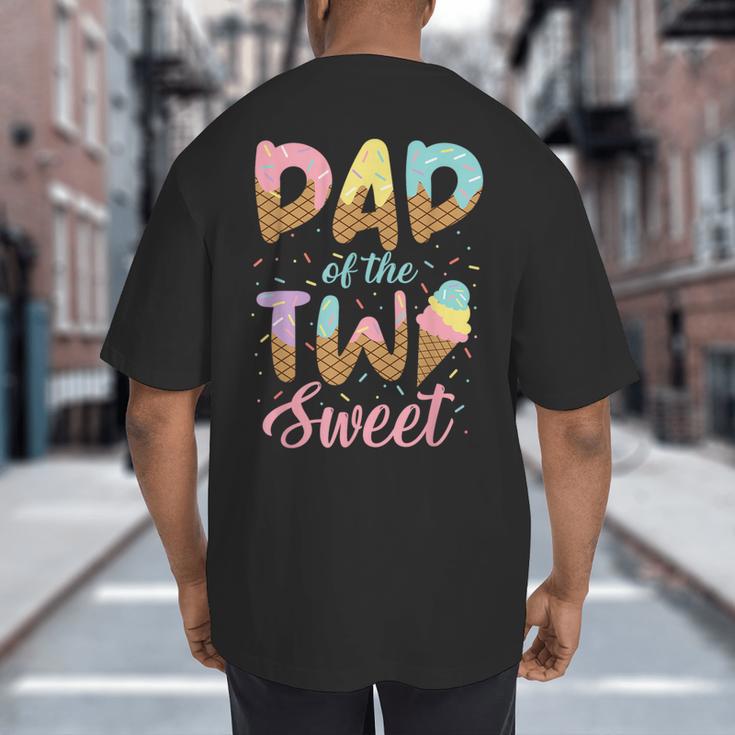 Dad Of The Two Sweet Birthday Girl Ice Cream Lovers 2nd Big And Tall Men's T-Shirt Back Print