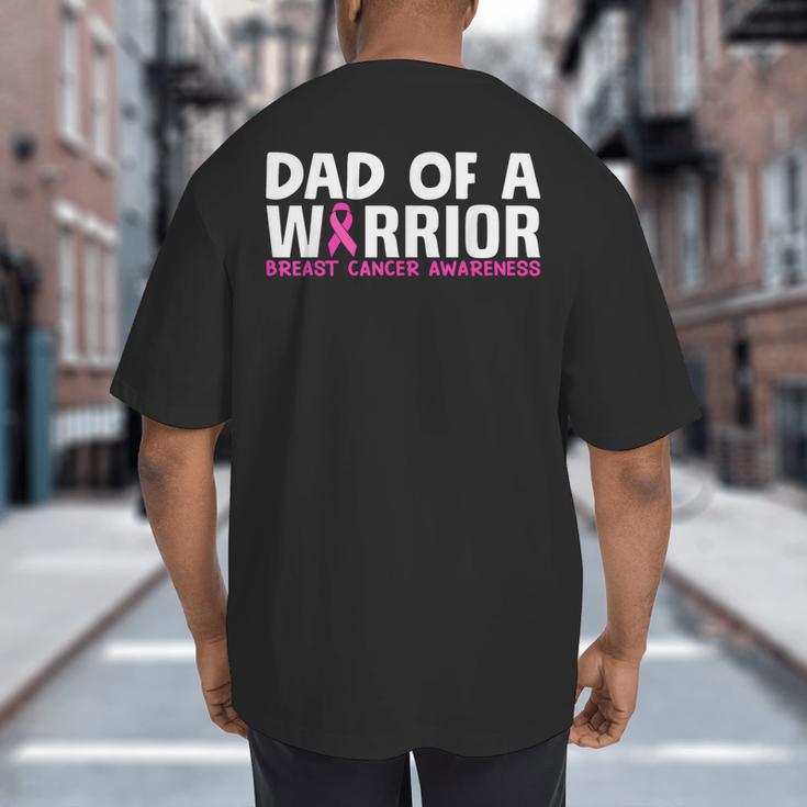 Dad Of A Warrior Breast Cancer Awareness Support Daughter Big And Tall Men's T-Shirt Back Print
