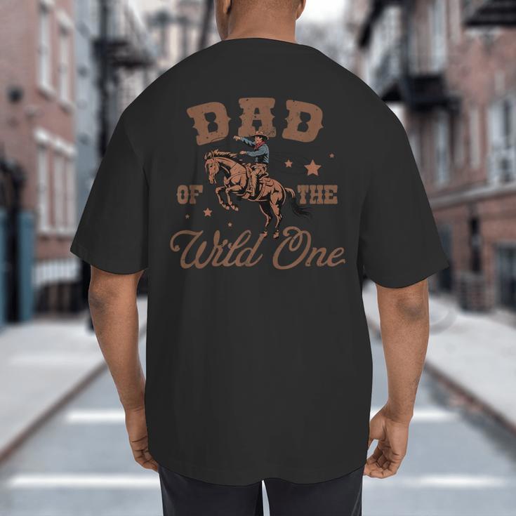 Dad Of The Wild One Cowboy Western Rodeo Party Matching Big And Tall Men's T-Shirt Back Print