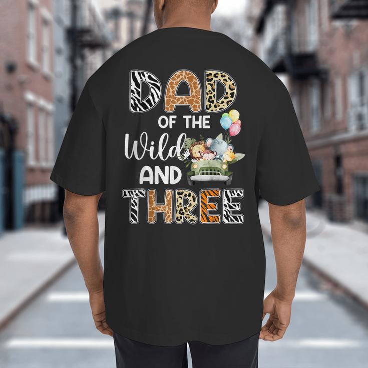 Dad Of The Wild And Three 3 Birthday Zoo Theme Safari Jungle Big And Tall Men's T-Shirt Back Print