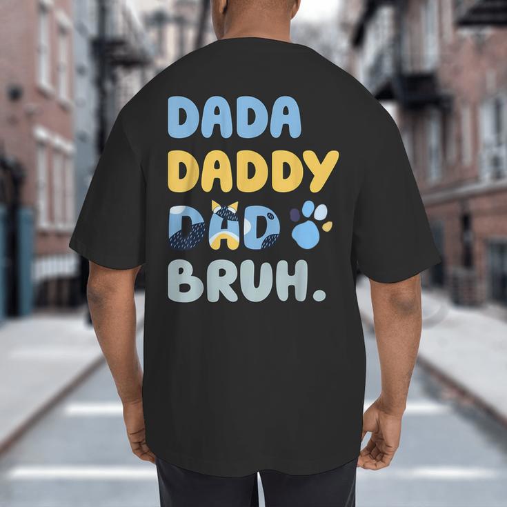 Dada Daddy Dad Bruh Fathers Day Blue Dog Big And Tall Men's T-Shirt Back Print