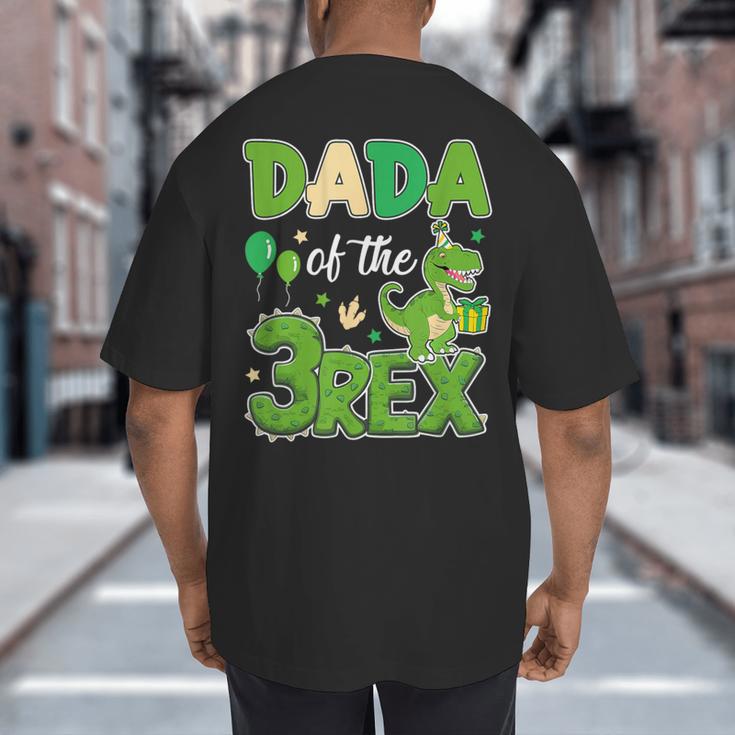 Dada Of The Three Rex Birthday Dinosaur Family Matching Big And Tall Men's T-Shirt Back Print Dada Of The Three Rex Birthday Dinosaur Family Matching Big And Tall Men's T-Shirt Back Print