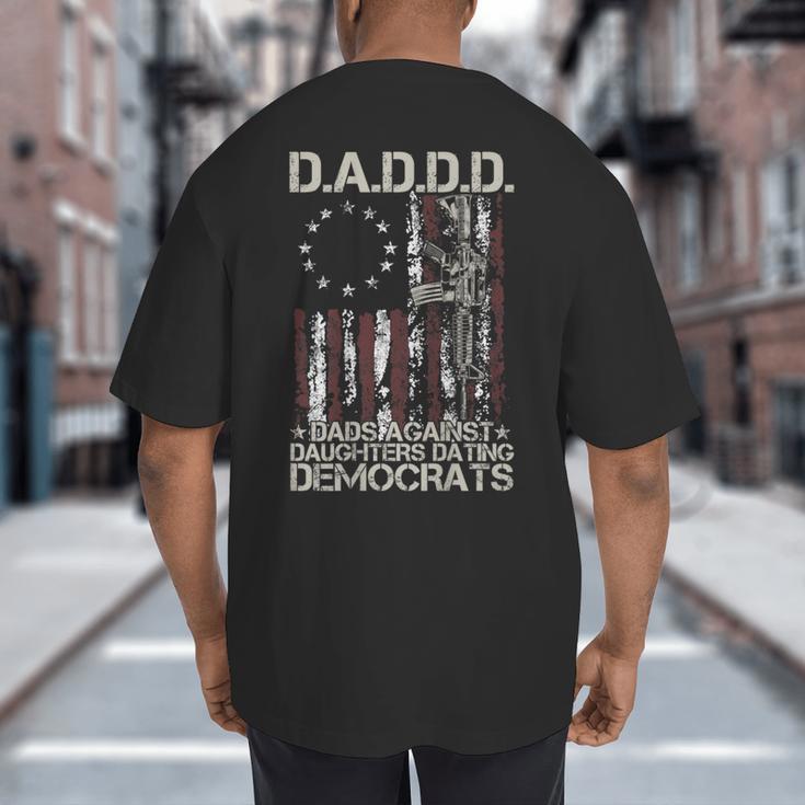 Daddd Gun Dads Against Daughters Dating Democrats On Back Big And Tall Men's T-Shirt Back Print