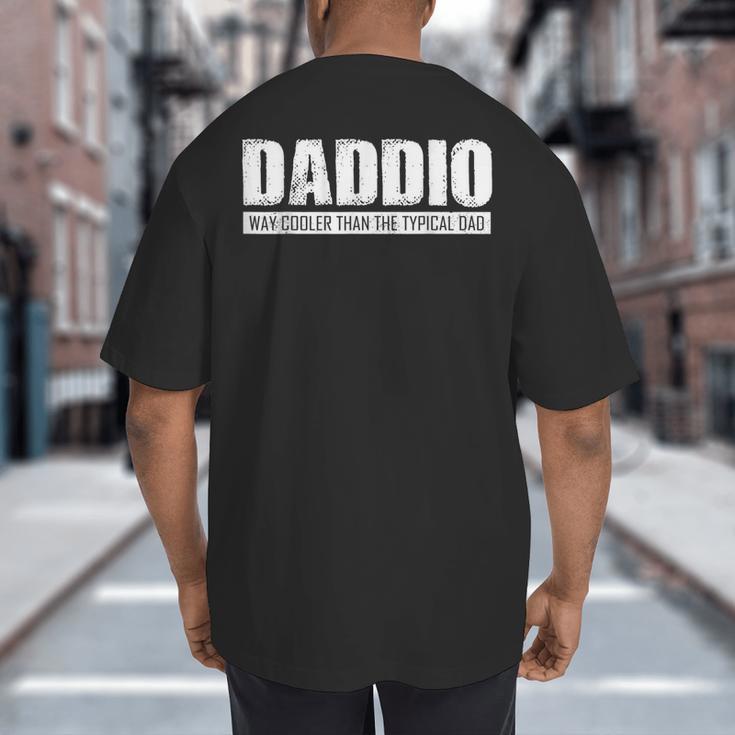 Daddio Father's Day Big And Tall Men's T-Shirt Back Print Daddio Father's Day Big And Tall Men's T-Shirt Back Print