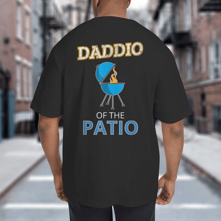 Daddio Of The Patio Fathers Day BBQ Grill Dad Big And Tall Men's T-Shirt Back Print