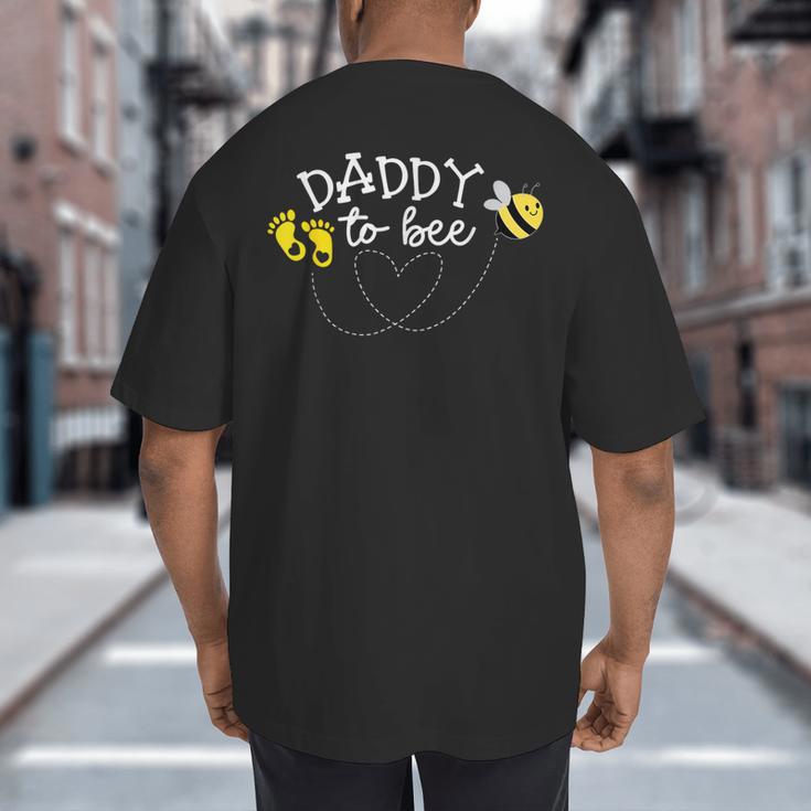 Daddy To Bee Pregnancy Announcement Baby Shower Big And Tall Men's T-Shirt Back Print Daddy To Bee Pregnancy Announcement Baby Shower Big And Tall Men's T-Shirt Back Print