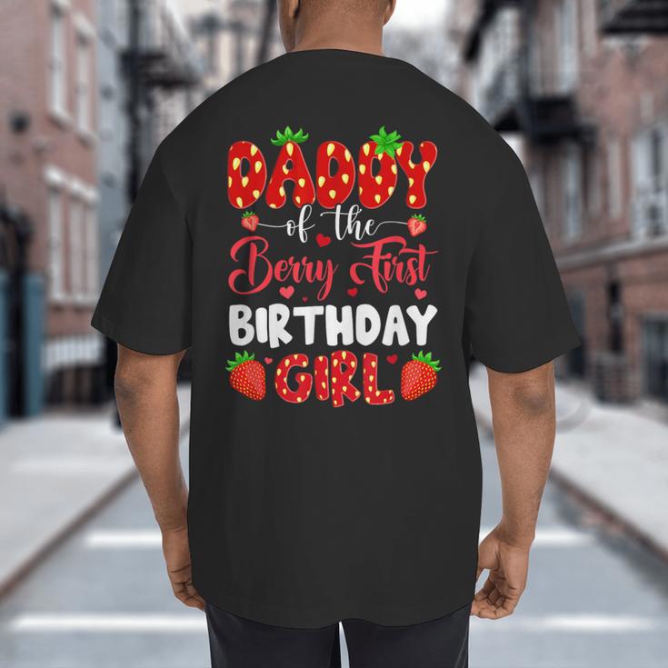 Daddy Of The Berry First Birthday Of Girl Strawberry Big And Tall Men's T-Shirt Back Print