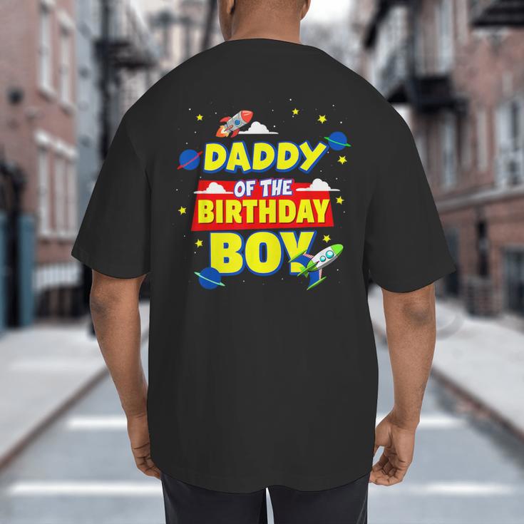 Daddy Of The Birthday Astronaut Boy Outer Space Theme Party Big And Tall Men's T-Shirt Back Print