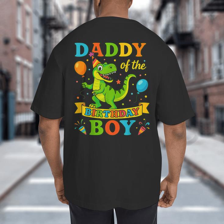 Daddy Of The Birthday Boy T-Rex Dinosaur Birthday Party Big And Tall Men's T-Shirt Back Print Daddy Of The Birthday Boy T-Rex Dinosaur Birthday Party Big And Tall Men's T-Shirt Back Print