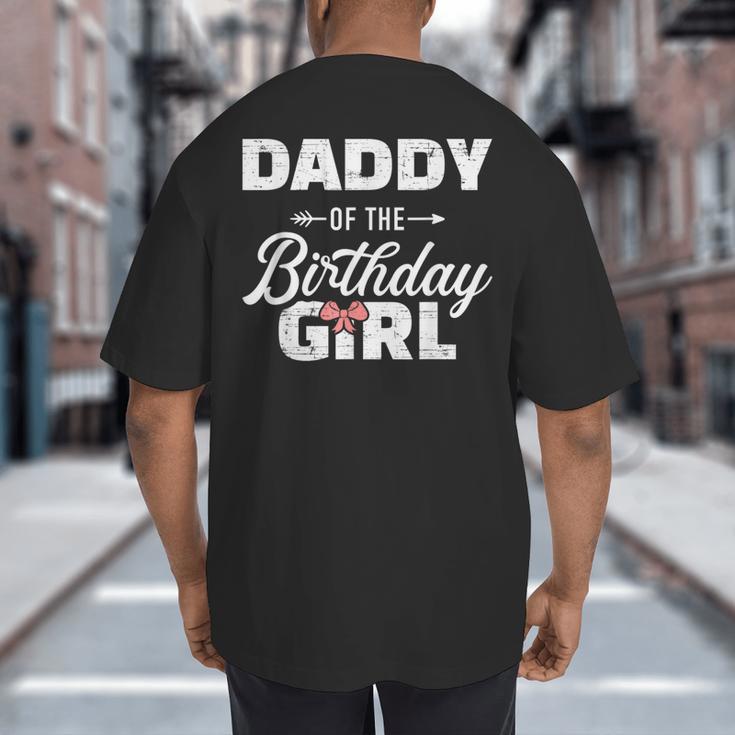 Daddy Of The Birthday Daughter Girl Matching Family For Dad Big And Tall Men's T-Shirt Back Print