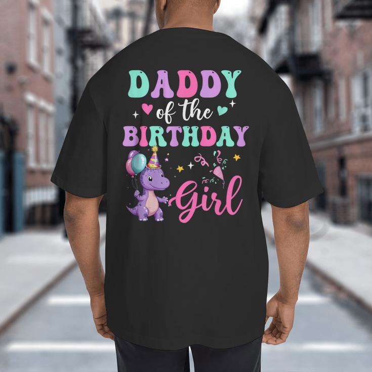 Daddy Of The Birthday For Girl Dinosaur T-Rex Party Family Big And Tall Men's T-Shirt Back Print