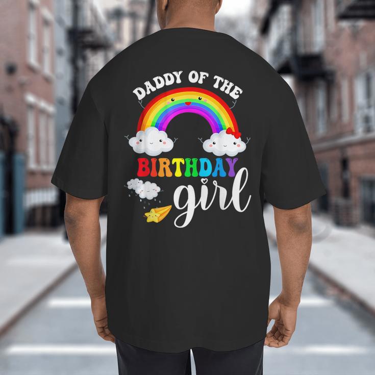 Daddy Of The Birthday Girl Rainbow B-Day Matching Family Big And Tall Men's T-Shirt Back Print