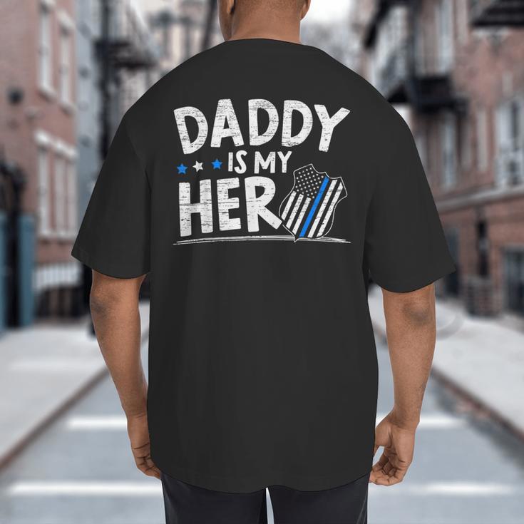 Daddy Is My Hero Kids Police Thin Blue Line Law Enforcement Small Big And Tall Men's T-Shirt Back Print