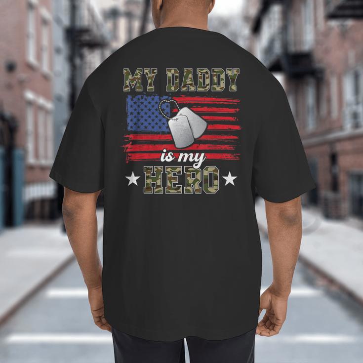 My Daddy Is My Hero Military Dad American Flag Army Proud Ar Big And Tall Men's T-Shirt Back Print