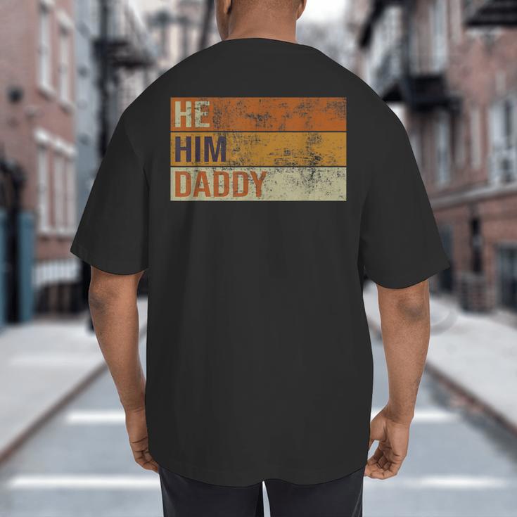Daddy Lover Valentine Quote He Him Daddy Big And Tall Men's T-Shirt Back Print
